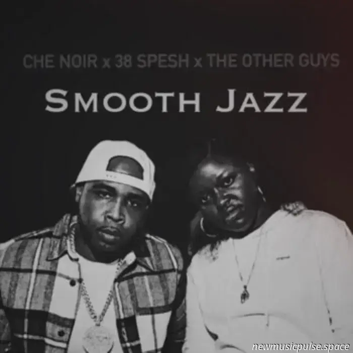Ché Noir und 38 Spesh profitieren von Lessons mit „Smooth Jazz“ - Atwood Magazine