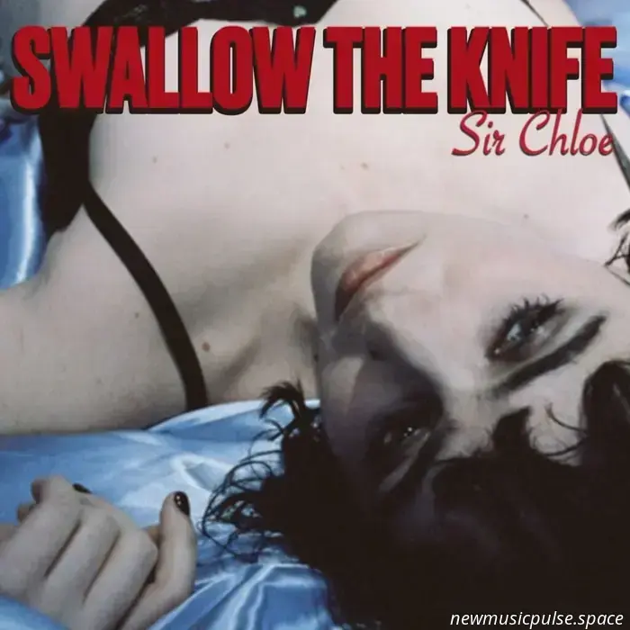 Sir Chloe Anuncia Nuevo Álbum 'Swallow The Knife'