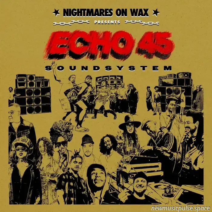 Nightmares On Wax – Echo45 Sound System