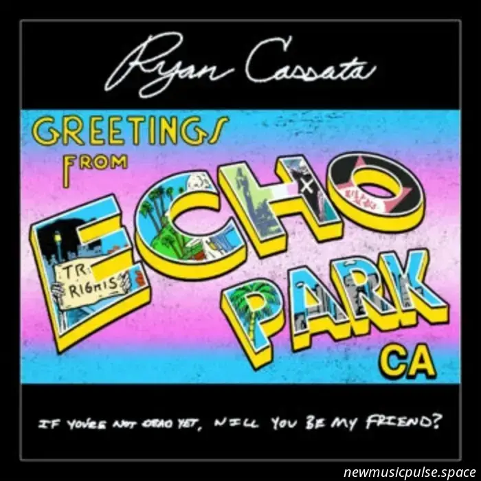 Ryan Cassatás Heilung ist ein wunderschöner Balsam für uns auf „Greetings from Echo Park“ – Atwood Magazine