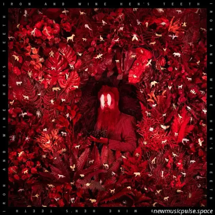 Iron & Wine kündigen neues Album „Hen’s Teeth“ an