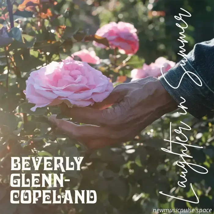 Beverly Glenn-Copeland kündigt das neue Album „Laughter In Summer“ an.