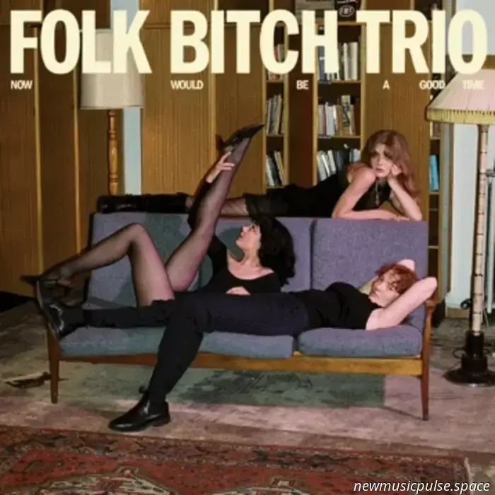 Folk Bitch Trio kündigt Debütalbum 'Jetzt wäre eine gute Zeit' an