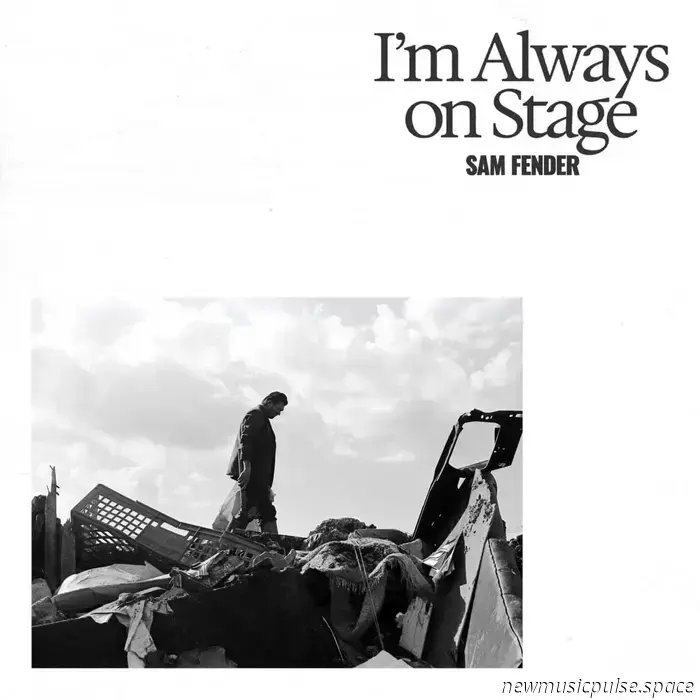 Sam Fender comparte nuevo tema, 'I'm Always On Stage'