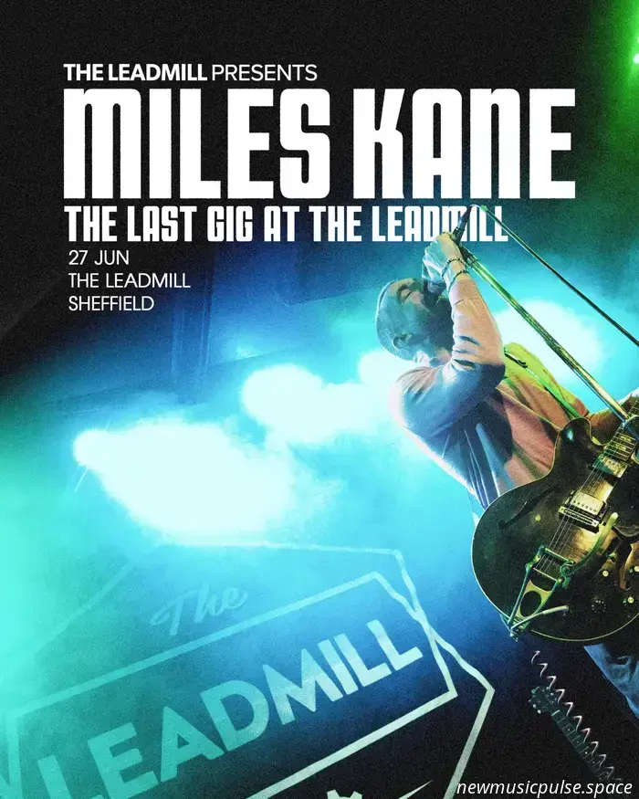 Miles Kane is set to perform at the final gig at Sheffield's Leadmill.